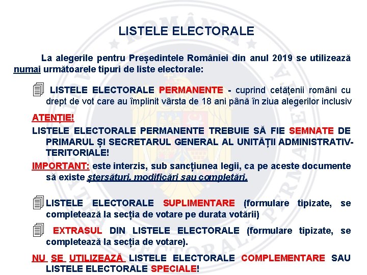 LISTELE ELECTORALE La alegerile pentru Președintele României din anul 2019 se utilizează numai următoarele