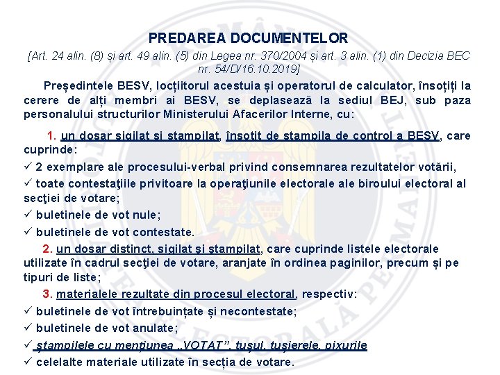 PREDAREA DOCUMENTELOR [Art. 24 alin. (8) și art. 49 alin. (5) din Legea nr.
