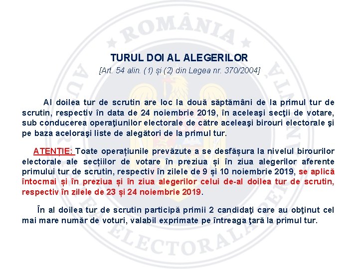 TURUL DOI AL ALEGERILOR [Art. 54 alin. (1) și (2) din Legea nr. 370/2004]