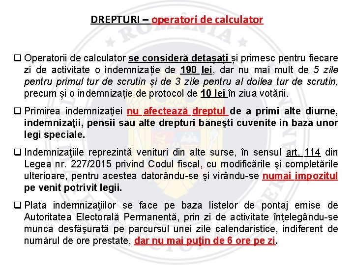 DREPTURI – operatori de calculator q Operatorii de calculator se consideră detașați și primesc