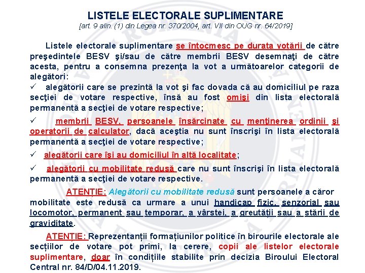 LISTELE ELECTORALE SUPLIMENTARE [art. 9 alin. (1) din Legea nr. 370/2004, art. VII din