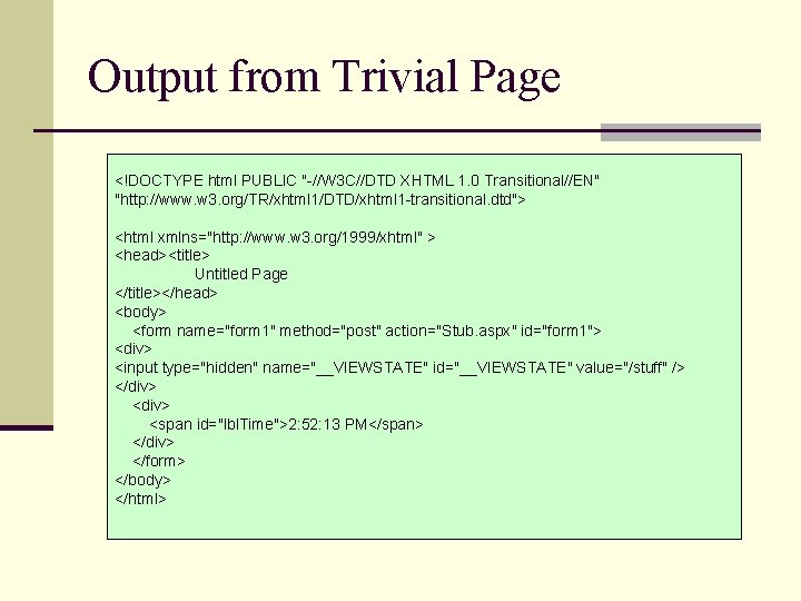 Output from Trivial Page <!DOCTYPE html PUBLIC "-//W 3 C//DTD XHTML 1. 0 Transitional//EN"