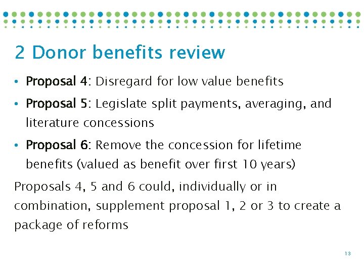 2 Donor benefits review • Proposal 4: Disregard for low value benefits • Proposal