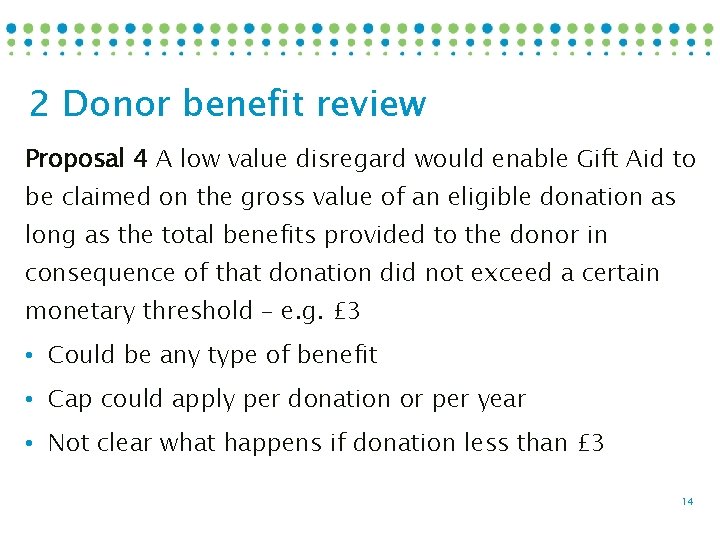 2 Donor benefit review Proposal 4 A low value disregard would enable Gift Aid
