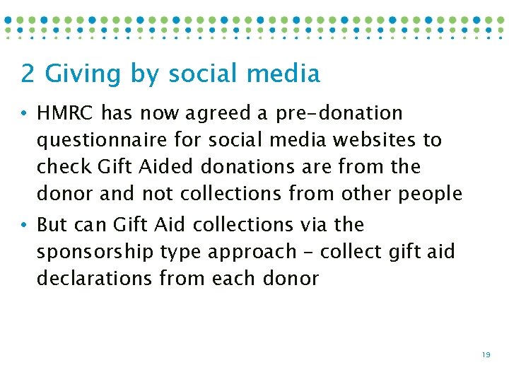 2 Giving by social media • HMRC has now agreed a pre-donation questionnaire for