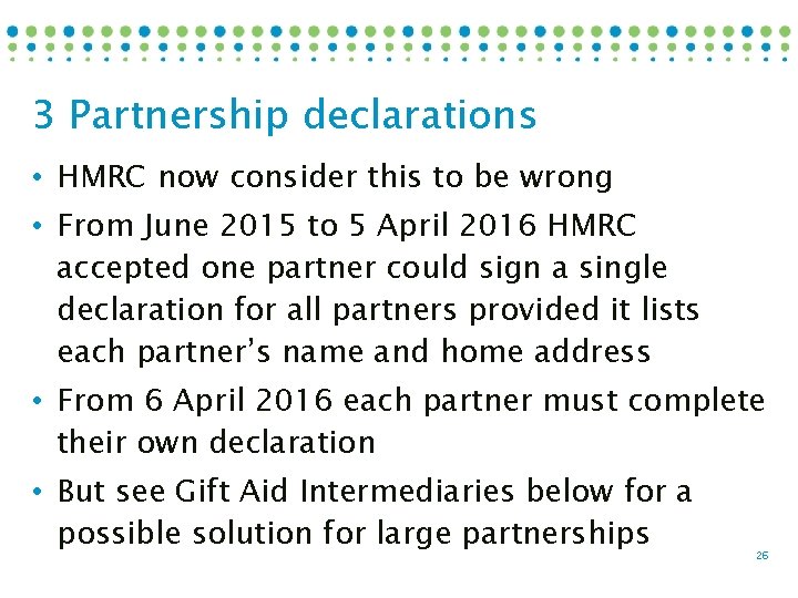 3 Partnership declarations • HMRC now consider this to be wrong • From June