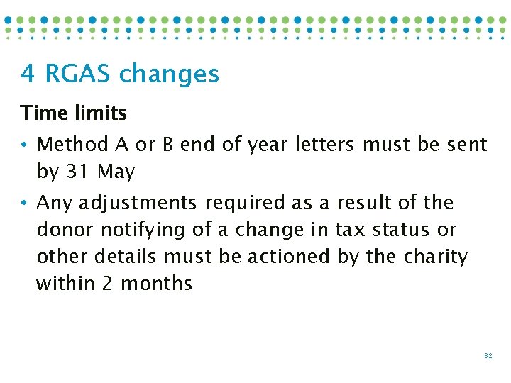 4 RGAS changes Time limits • Method A or B end of year letters