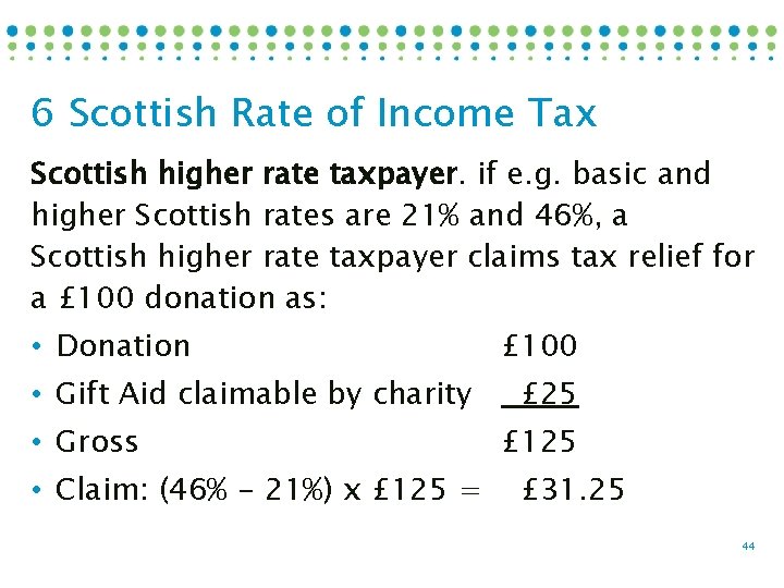 6 Scottish Rate of Income Tax Scottish higher rate taxpayer. if e. g. basic