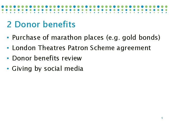 2 Donor benefits • Purchase of marathon places (e. g. gold bonds) • London