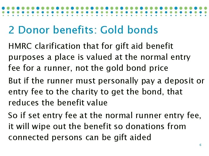 2 Donor benefits: Gold bonds HMRC clarification that for gift aid benefit purposes a