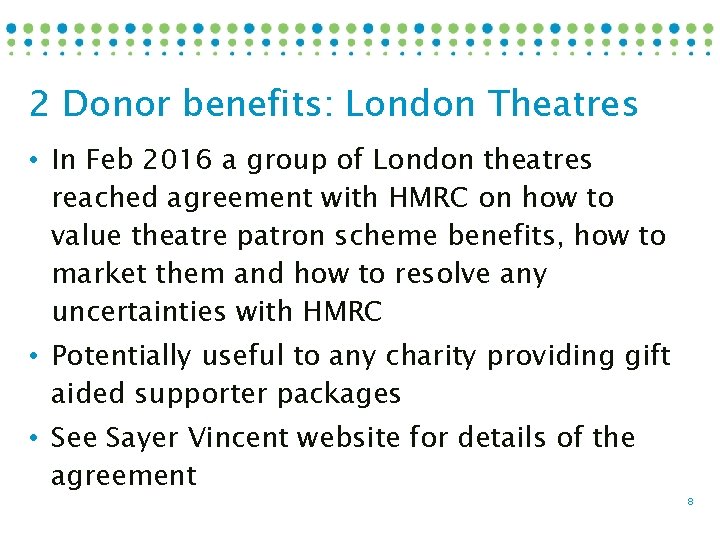 2 Donor benefits: London Theatres • In Feb 2016 a group of London theatres