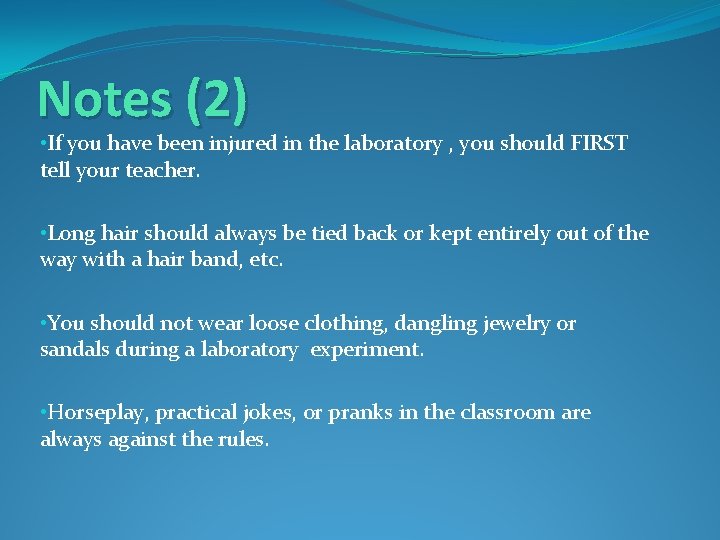Notes (2) • If you have been injured in the laboratory , you should