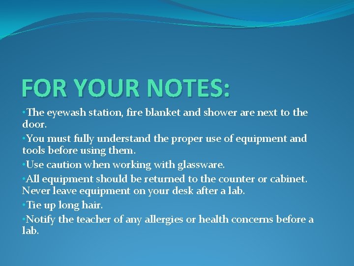 FOR YOUR NOTES: • The eyewash station, fire blanket and shower are next to