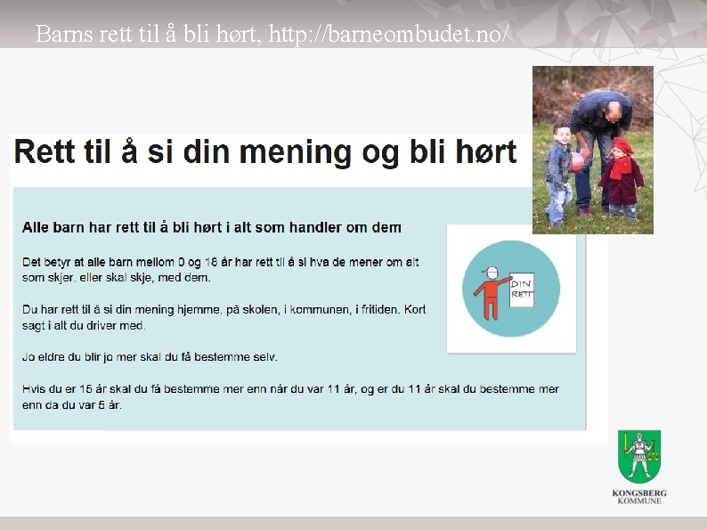 Barns rett til å bli hørt, http: //barneombudet. no/ 