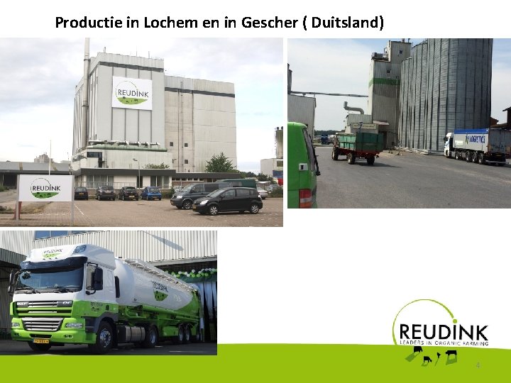 Productie in Lochem en in Gescher ( Duitsland) 4 