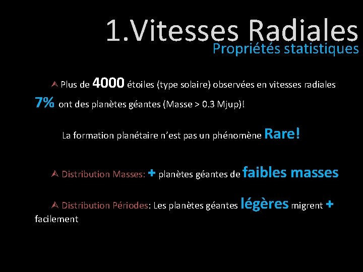 1. Vitesses Radiales Propriétés statistiques Plus de 4000 étoiles (type solaire) observées en vitesses