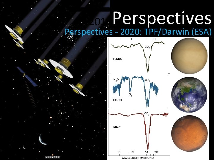 Perspectives 2010 horizon Perspectives - 2020: TPF/Darwin (ESA) 