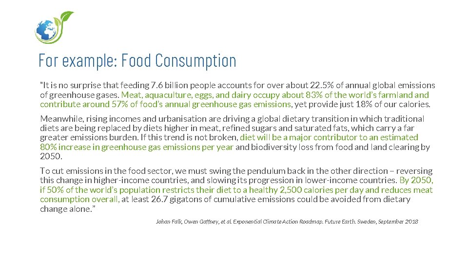 For example: Food Consumption “It is no surprise that feeding 7. 6 billion people