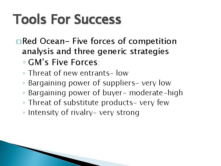 Tools For Success � Red Ocean- Five forces of competition analysis and three generic