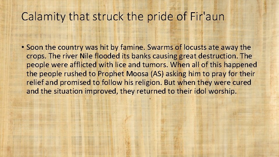 Calamity that struck the pride of Fir'aun • Soon the country was hit by