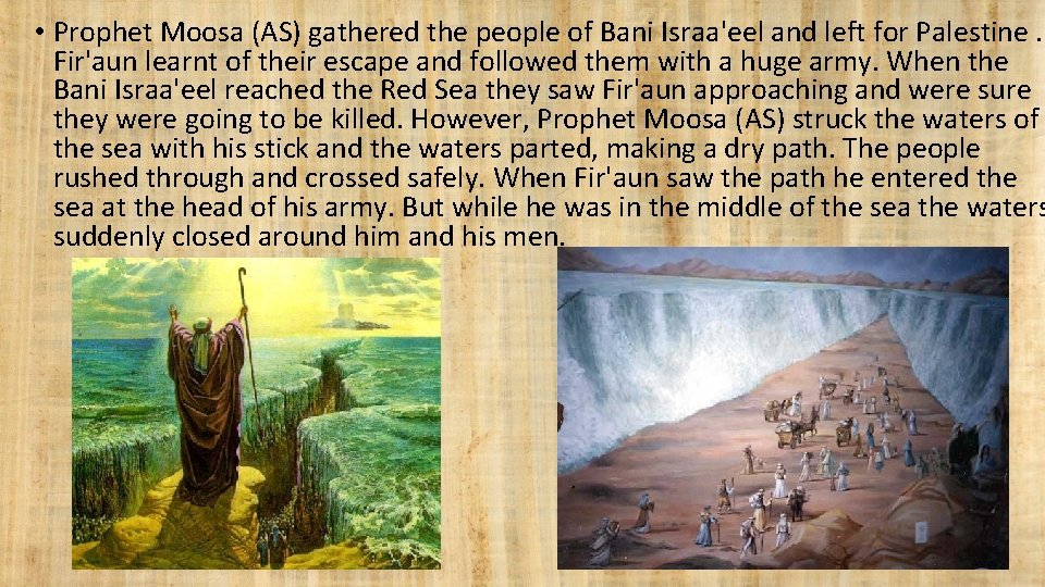  • Prophet Moosa (AS) gathered the people of Bani Israa'eel and left for