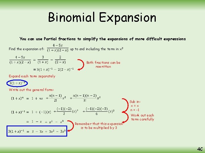 Binomial Expansion You can use Partial fractions to simplify the expansions of more difficult