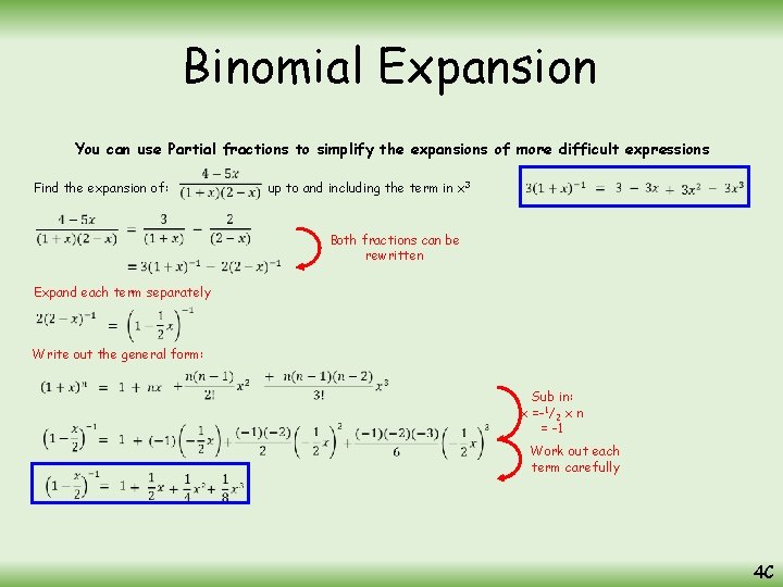 Binomial Expansion You can use Partial fractions to simplify the expansions of more difficult