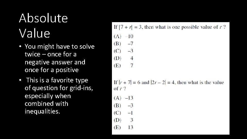 Absolute Value • You might have to solve twice – once for a negative
