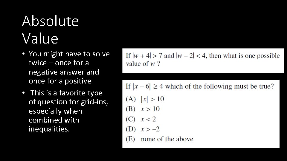 Absolute Value • You might have to solve twice – once for a negative