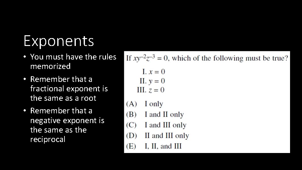 Exponents • You must have the rules memorized • Remember that a fractional exponent