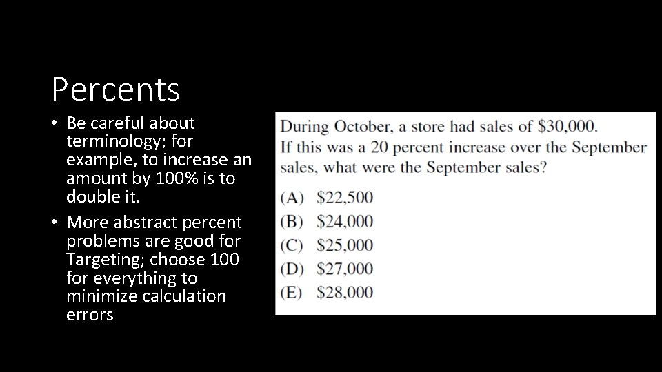 Percents • Be careful about terminology; for example, to increase an amount by 100%