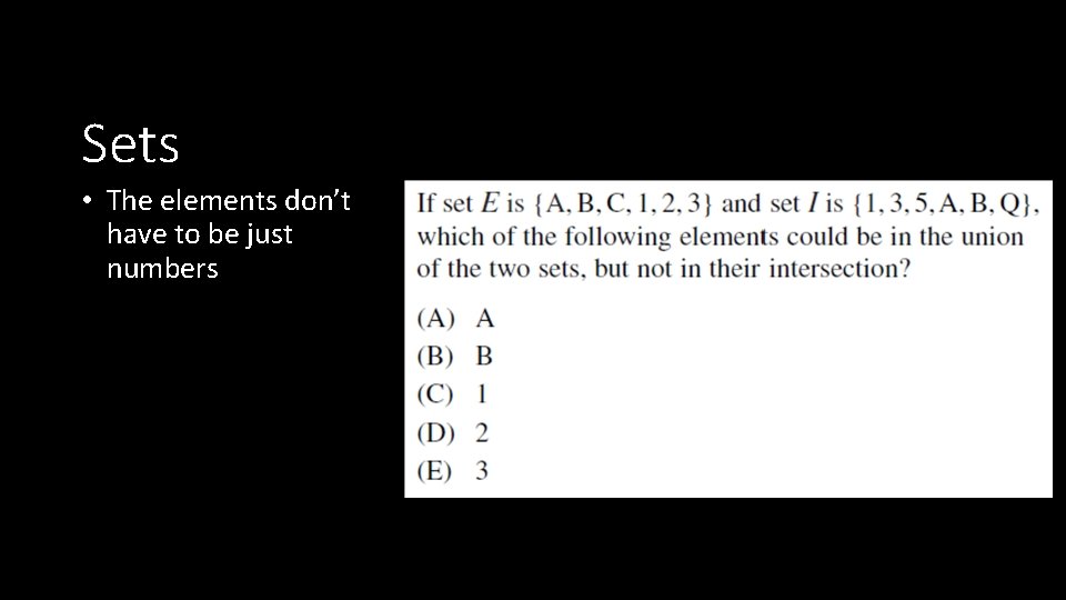 Sets • The elements don’t have to be just numbers 