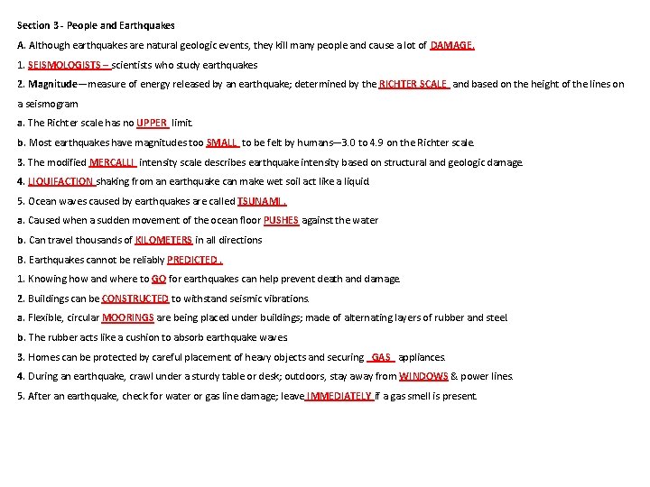 Section 3 - People and Earthquakes A. Although earthquakes are natural geologic events, they