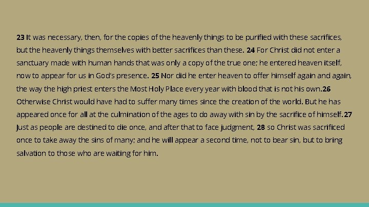 23 It was necessary, then, for the copies of the heavenly things to be