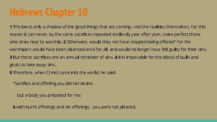 Hebrews Chapter 10 1 The law is only a shadow of the good things