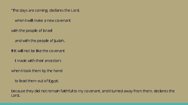 “The days are coming, declares the Lord, when I will make a new covenant