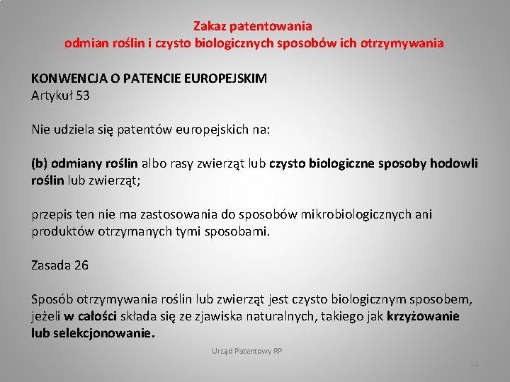 Zakaz patentowania odmian roślin i czysto biologicznych sposobów ich otrzymywania KONWENCJA O PATENCIE EUROPEJSKIM