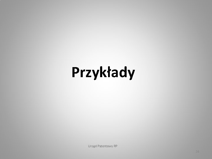 Przykłady Urząd Patentowy RP 24 