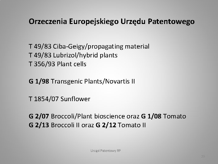 Orzeczenia Europejskiego Urzędu Patentowego T 49/83 Ciba-Geigy/propagating material T 49/83 Lubrizol/hybrid plants T 356/93