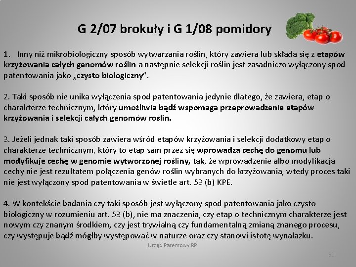 G 2/07 brokuły i G 1/08 pomidory 1. Inny niż mikrobiologiczny sposób wytwarzania roślin,