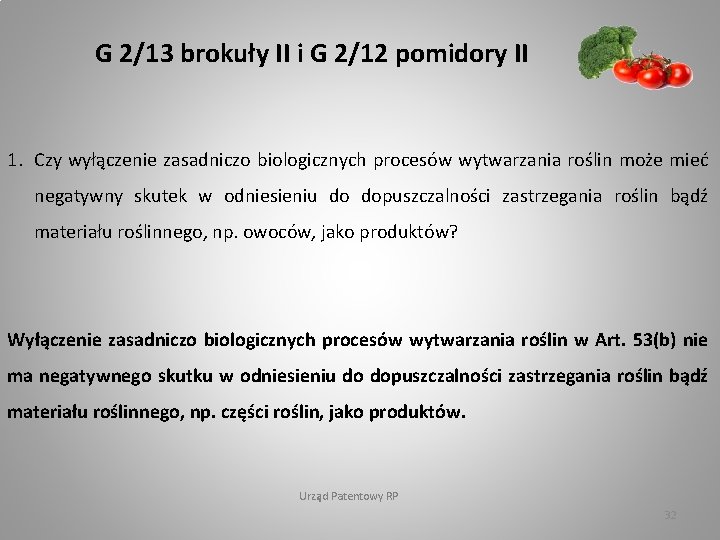 G 2/13 brokuły II i G 2/12 pomidory II 1. Czy wyłączenie zasadniczo biologicznych