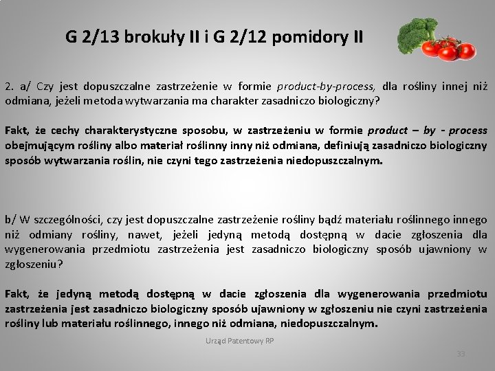 G 2/13 brokuły II i G 2/12 pomidory II 2. a/ Czy jest dopuszczalne