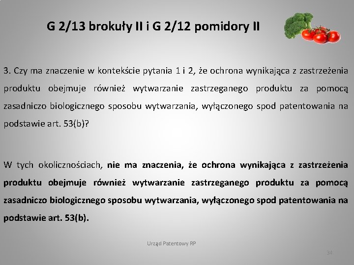 G 2/13 brokuły II i G 2/12 pomidory II 3. Czy ma znaczenie w