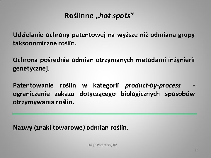 Roślinne „hot spots” Udzielanie ochrony patentowej na wyższe niż odmiana grupy taksonomiczne roślin. Ochrona