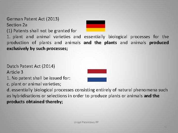 German Patent Act (2013) Section 2 a (1) Patents shall not be granted for