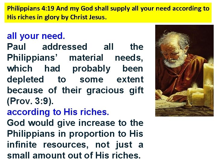 Philippians 4: 19 And my God shall supply all your need according to His