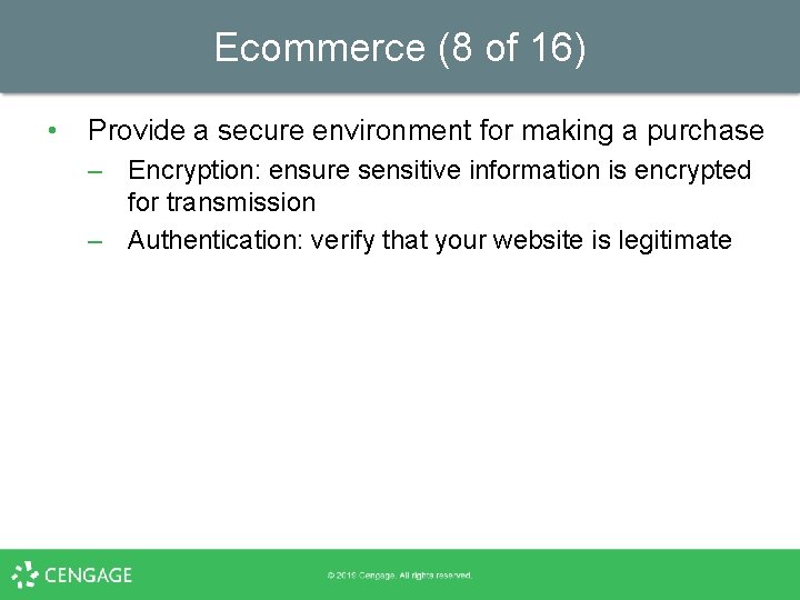 Ecommerce (8 of 16) • Provide a secure environment for making a purchase –