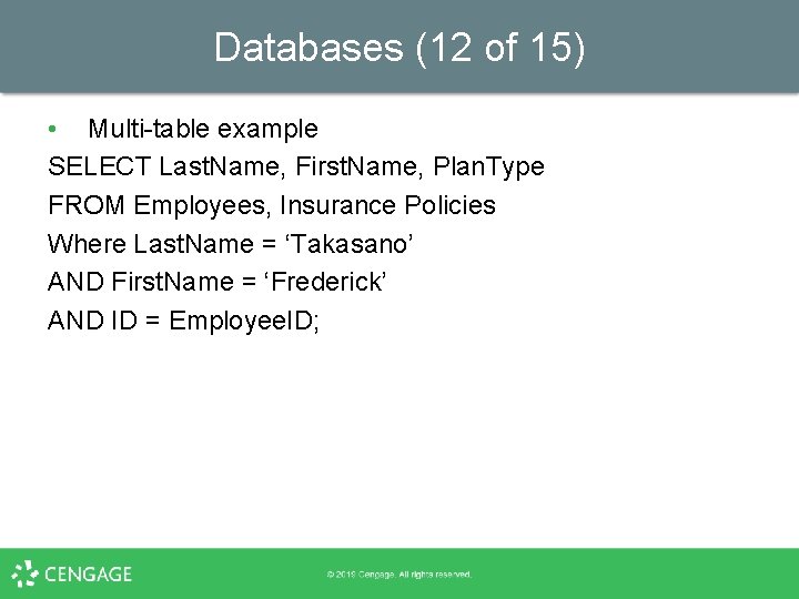 Databases (12 of 15) • Multi-table example SELECT Last. Name, First. Name, Plan. Type
