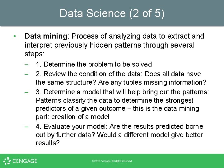 Data Science (2 of 5) • Data mining: Process of analyzing data to extract