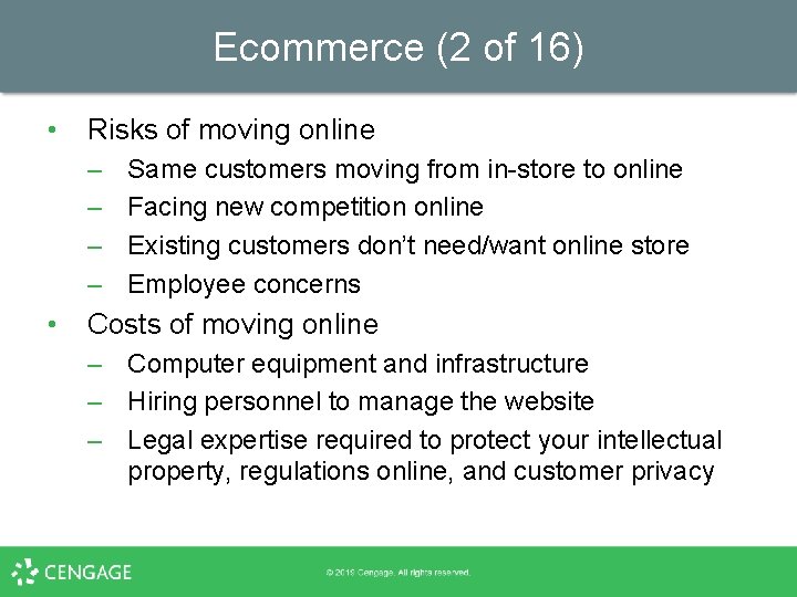 Ecommerce (2 of 16) • Risks of moving online – – • Same customers